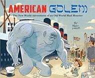Cover of American Golem: The New World Adventures of an Old World Mud Monster