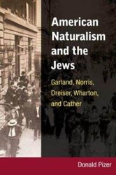 Cover of American Naturalism and the Jews: Garland, Norris, Dreiser, Wharton, and Cather