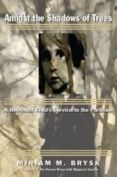 Cover of Amidst the Shadows of Trees: A Holocaust Child’s Survival in the Partisans