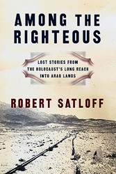 Cover of Among the Righteous: Lost Stories from the Holocaust's Long Reach into Arab Lands