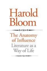 Cover of The Anatomy of Influence: Literature as a Way of Life