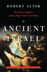 Cover of Ancient Israel: The Former Prophets: Joshua, Judges, Samuel, and Kings