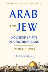 Cover of Arab and Jew: Wounded Spirits in a Promised Land