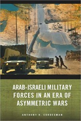 Cover of Arab-Israeli Military Forces in an Era of Asymmetric Wars