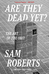 Cover of Are They Dead Yet? The Art of the Obit