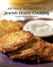 Cover of Arthur Schwartz's Jewish Home Cooking: Yiddish Recipes Revisited