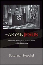 Cover of The Aryan Jesus: Christian Theologians and the Bible in Nazi Germany