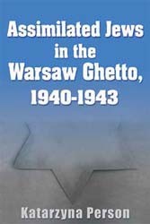 Cover of Assimilated Jews in the Warsaw Ghetto, 1940-1943