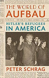 Cover of The World of Aufbau: Hitler's Refugees in America