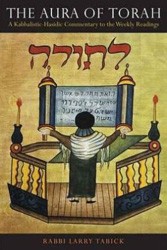 Cover of The Aura of Torah: A Kabbalistic-Hasidic Commentary to the Weekly Readings