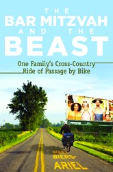 Cover of The Bar Mitzvah and The Beast: One Family's Cross-Country Ride of Passage by Bike