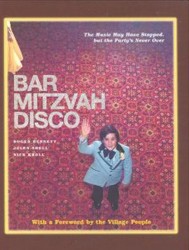 Cover of Bar Mitzvah Disco: The Music May Have Stopped, But the Party's Never Over