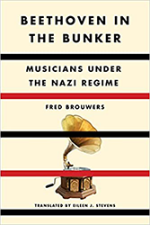 Cover of Beethoven in the Bunker: Musicians Under the Nazi Regime