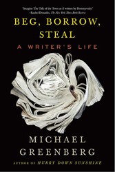 Cover of Beg, Borrow, Steal: A Writer's Life