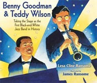 Cover of Benny Goodman & Teddy Wilson: Taking the Stage as the First Black-and-White Jazz Band in History