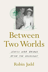 Cover of Between Two Worlds: Jewish War Brides after the Holocaust