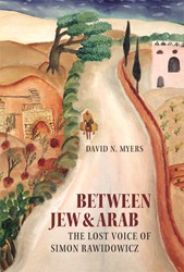 Cover of Between Jew and Arab: The Lost Voice of Simon Rawidowicz