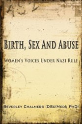 Cover of Birth, Sex and Abuse: Women's Voices Under Nazi Rule