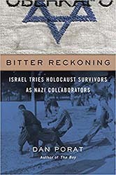 Cover of Bitter Reckoning: Israel Tries Holocaust Survivors as Nazi Collaborators