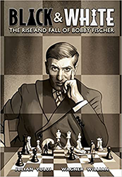 Cover of Black & White: The Rise and Fall of Bobby Fischer