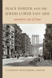 Cover of Black Harlem and the Jewish Lower East Side: Narratives Out of Time