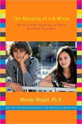 Cover of The Blessing of a B Minus: Using Jewish Teachings to Raise Resilient Teenagers
