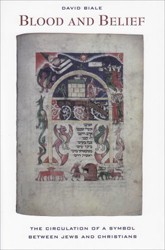Cover of Blood and Belief: The Circulation of a Symbol Between Jews and Christians