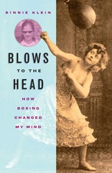Cover of Blows to the Head: How Boxing Changed My Mind