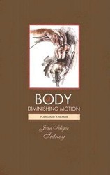 Cover of Body of Diminishing Motion: Poems and a Memoir