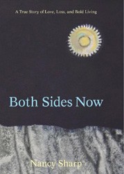 Cover of Both Sides Now: A True Story of Love, Loss, and Bold Living