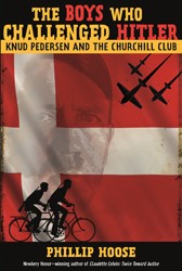 Cover of The Boys Who Challenged Hitler: Knud Pedersen and the Churchill Club
