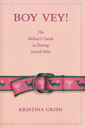 Cover of Boy Vey! The Shiksa's Guide to Dating Jewish Men