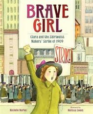 Cover of Brave Girl: Clara and the Shirtwaist Makers’ Strike of 1909