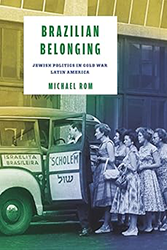 Cover of Brazilian Belonging: Jewish Politics in Cold War Latin America