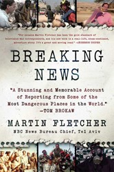 Cover of Breaking News: A Stunning and Memorable Account of Reporting from Some of the Most Dangerous Places in the World