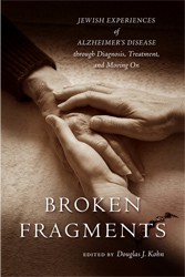 Cover of Broken Fragments: Jewish Experiences of Alzheimer's Disease through Diagnosis, Adaptation, and Moving On
