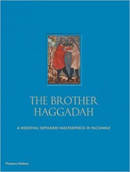 Cover of The Brother Haggadah: A Medieval Sephardi Masterpiece in Facsimile