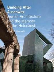 Cover of Building After Auschwitz: Jewish Architecture and the Memory of the Holocaust