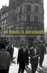 Cover of The Burdens of Brotherhood: Jews and Muslims from North Africa to France