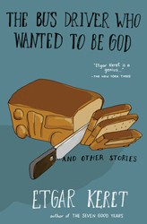 Cover of The Bus Driver Who Wanted to Be God & Other Stories