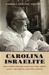 Cover of Carolina Israelite: How Harry Golden Made Us Care About Jews, the South, and Civil Rights