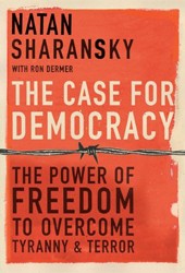 Cover of The Case for Democracy: The Power of Freedom to Overcome Tyranny and Terror