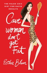Cover of Cavewomen Don't Get Fat: The Paleo Chic Diet forRapid Results
