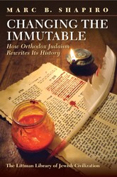 Cover of Changing the Immutable: How Orthodox Judaism Rewrites Its History