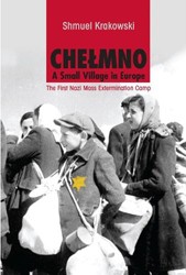 Cover of Chelmno: A Small Village in Europe: The First Nazi Extermination Camp
