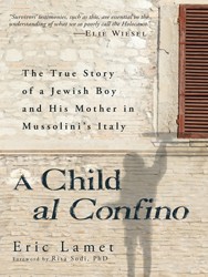 Cover of A Child Al Confino: The True Story of a Jewish Boy and His Mother in Mussolini's Italy