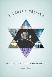 Cover of A Chosen Calling: Jews in Science in the Twentieth Century