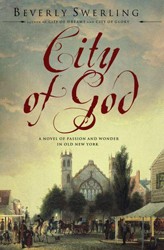 Cover of City of God: A Novel of Passion and Wonder in Old New York