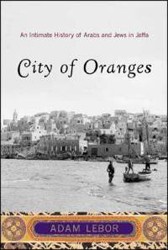 Cover of City of Oranges: An Intimate History of Arabs and Jews in Jaffa