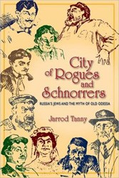 Cover of City of Rogues and Schnorrers: Russia's Jews and the Myth of Old Odessa